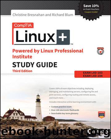 CompTIA Linux+ Powered by Linux Professional Institute Study Guide: Exam LX0-103 and Exam LX0-104 (Comptia Linux + Study Guide)
