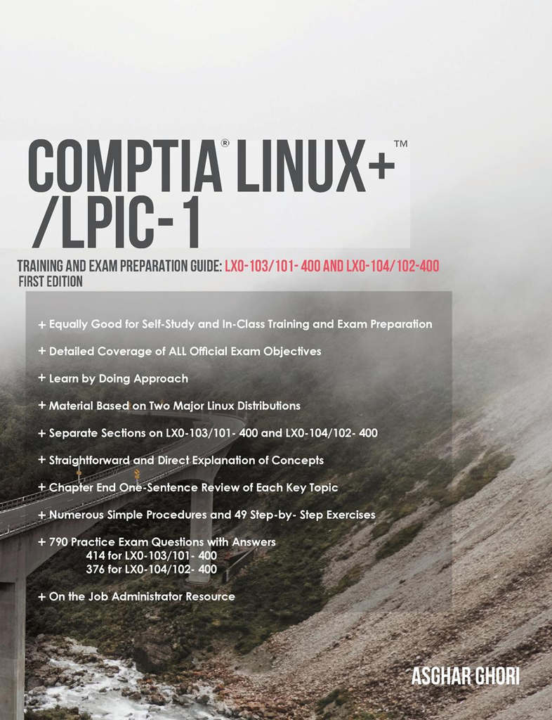 CompTIA Linux+/LPIC-1: Training and Exam Preparation Guide (Exam Codes: LX0-103/101-400 and LX0-104/102-400) (Linux Certification Guide) by Asghar Ghori