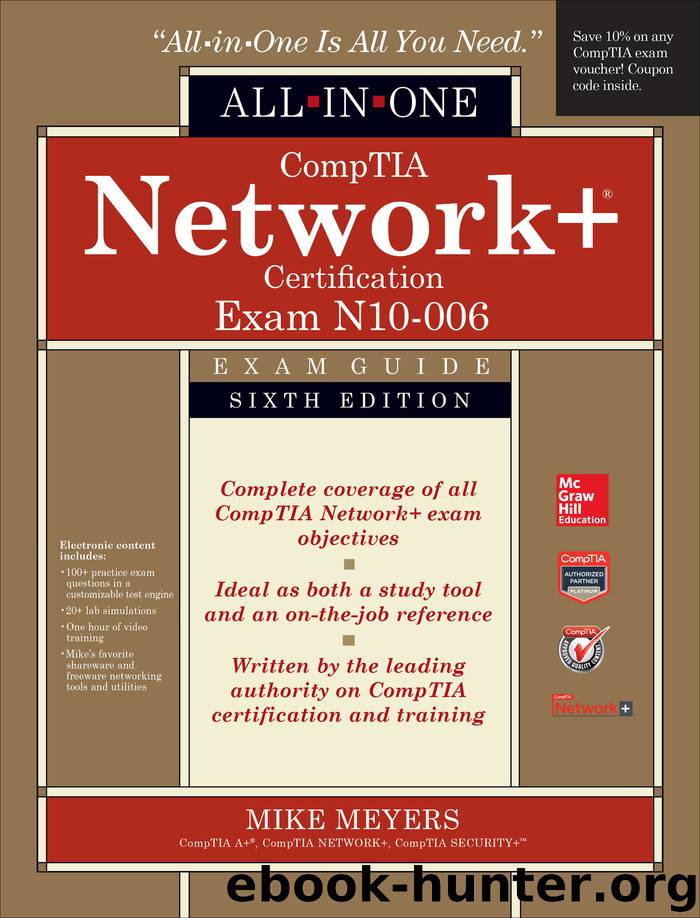 CompTIA Network+ All-In-One Exam Guide (Exam N10-006) by Michael Meyers