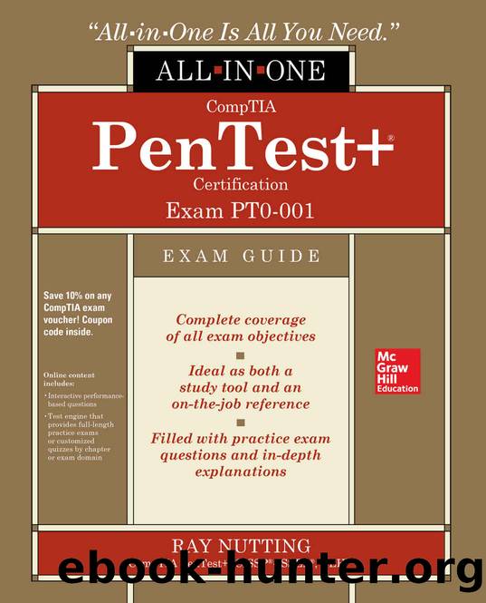 CompTIA PenTest+ Certification All-in-One Exam Guide (Exam PT0-001) by Raymond Nutting