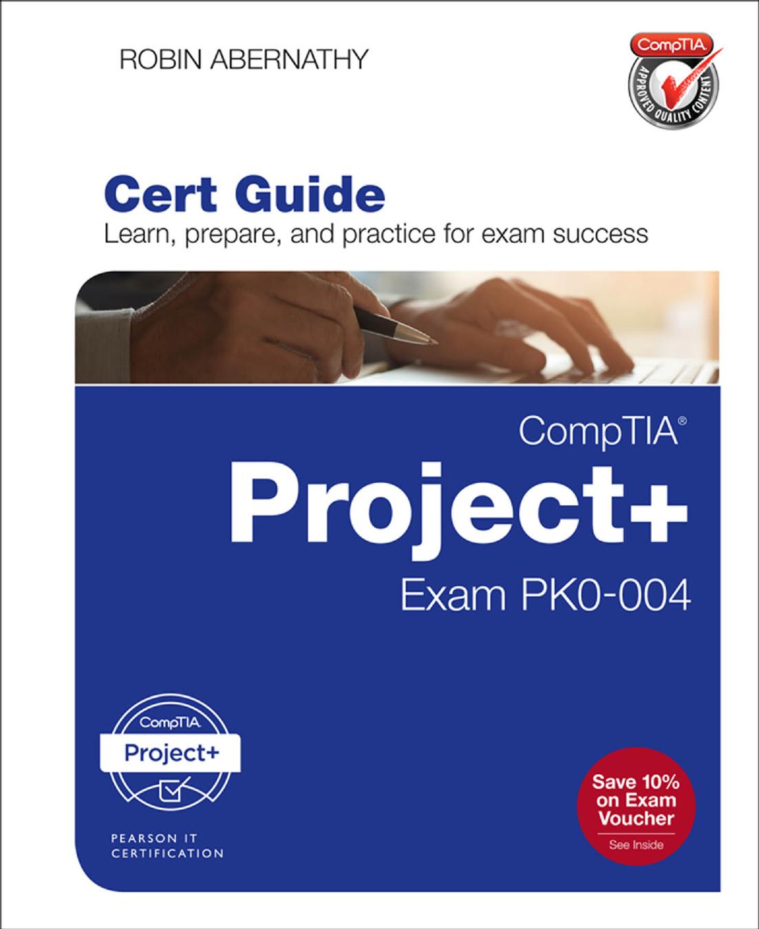CompTIA Project+ Cert Guide: Exam PK0-004 by Robin Abernathy