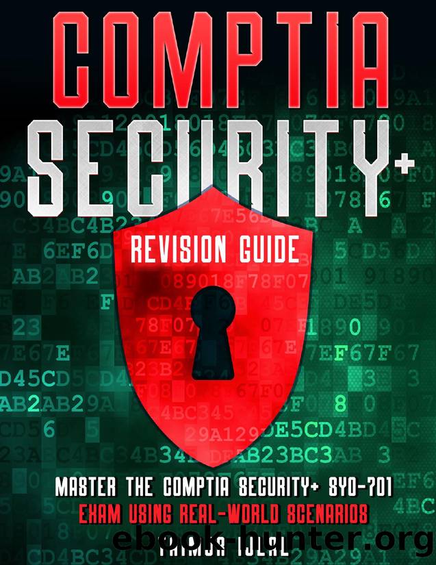 CompTIA Security+ Revision Guide: Real-World Examples : Master the CompTia Security+ SY0-701 Exam Using Real-World Scenarios by Ijlal Taimur