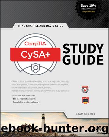 CompTIAÂ® Cybersecurity Analyst (CySA+â¢) Study Guide Exam CS0-001 by Mike Chapple & David Seidl