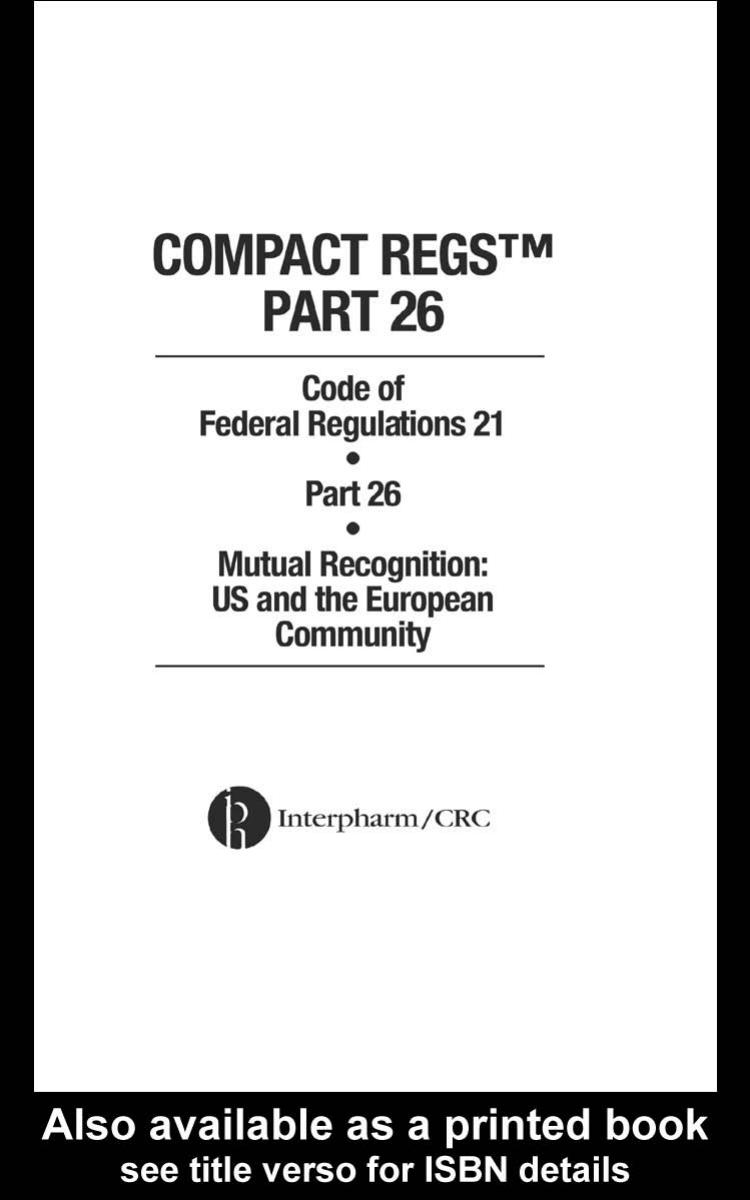 Compact Regs Part 26: CFR 21 Part 26 Mutual Recognition: US and the European Community (10 Pack) by Food and Drug Administration