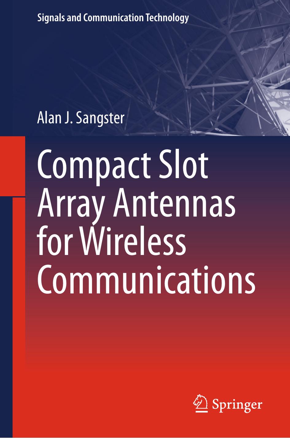 Compact Slot Array Antennas for Wireless Communications by Alan J. Sangster