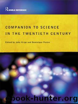 Companion Encyclopedia of Science in the Twentieth Century by John Krige Dominique Pestre