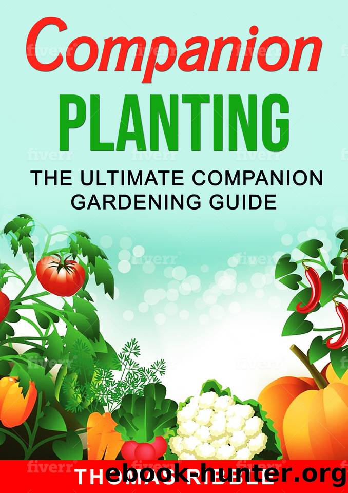 Companion Planting: The Ultimate Companion Gardening Guide by Ribble Thomas