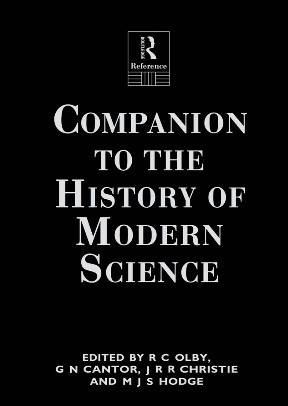 Companion to the History of Modern Science by G.N. Cantor J.R.R. Christie M.J.S. Hodge R.C. Olby