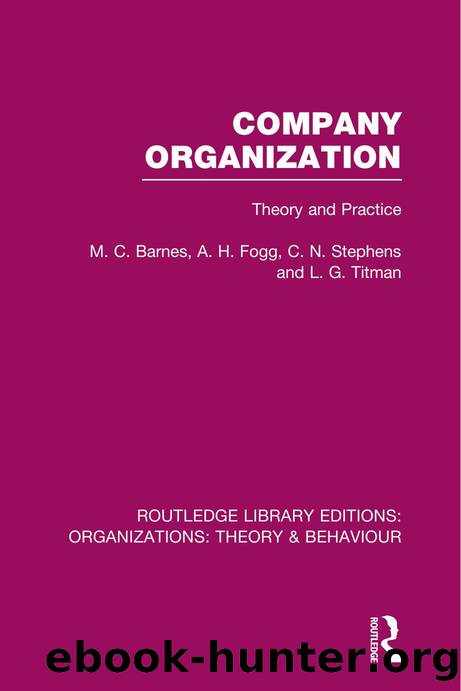 Company Organization (RLE: Organizations): Theory and Practice by M. C. Barnes; A. H. Fogg; C. N. Stephens; L. G. Titman