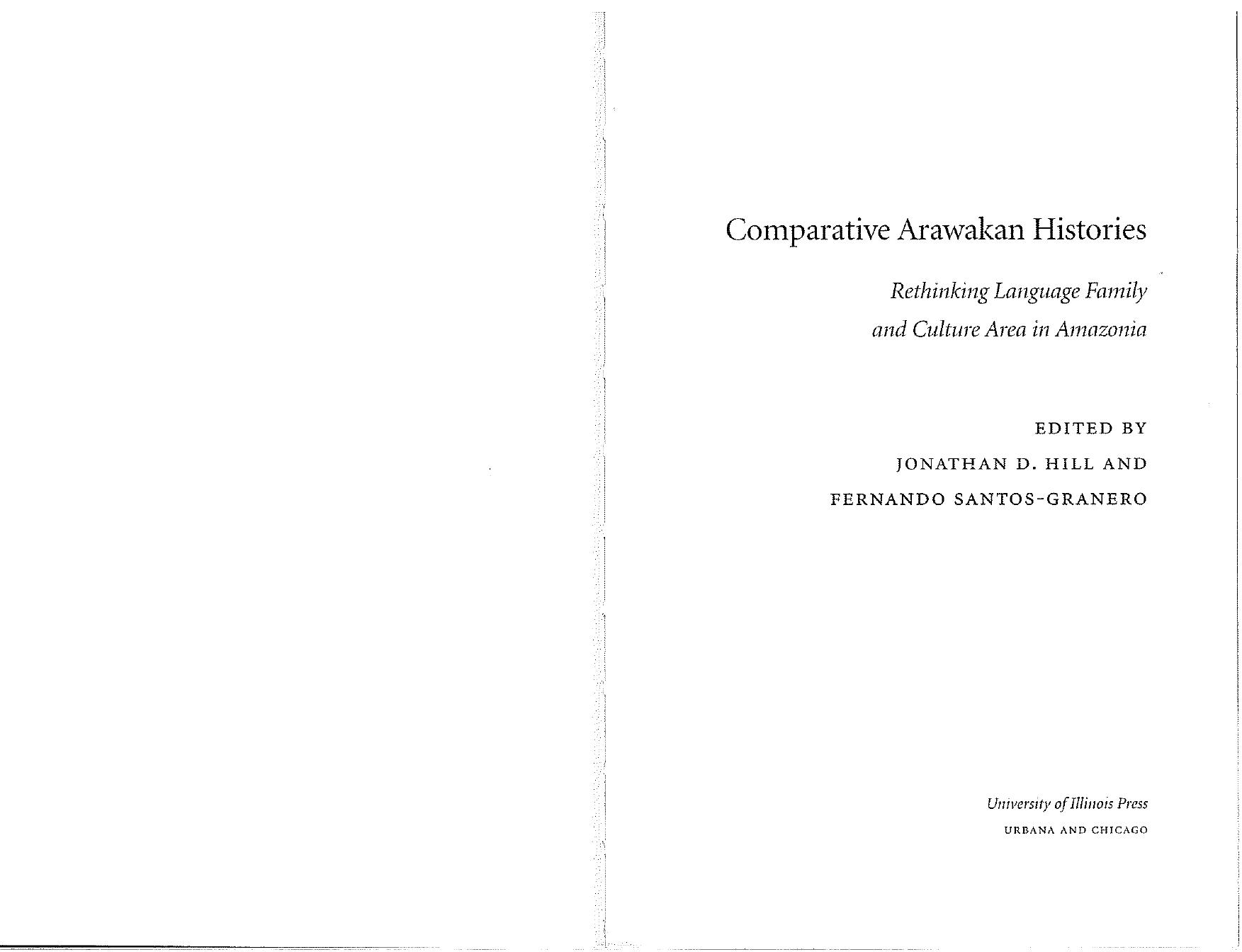 Comparative Arawakan Histories: Rethinking Language Family and Culture Area in Amazonia by Jonathan D. Hill Fernando Santos-Granero