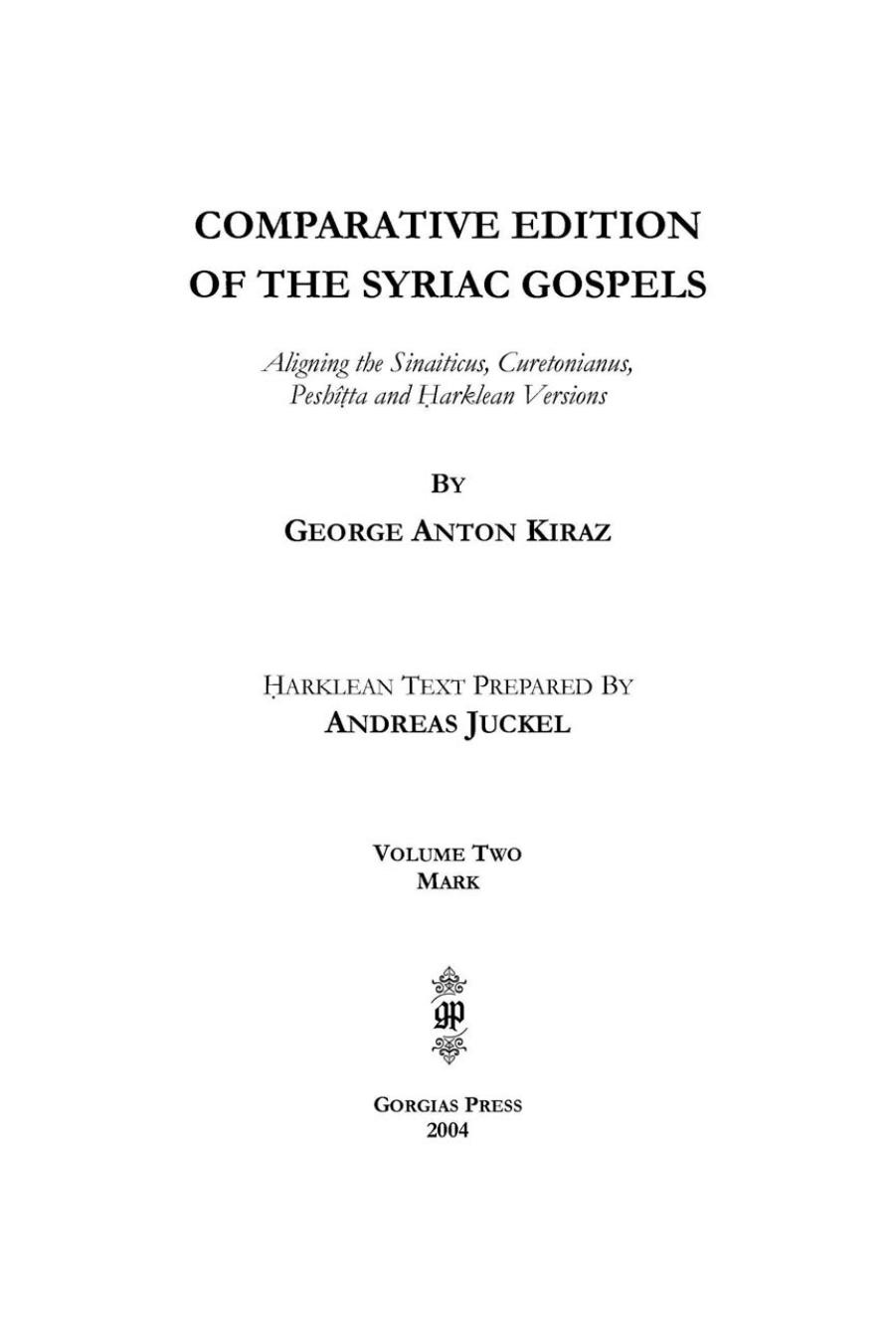 Comparative Edition of the Syriac Gospels: Aligning the Sinaiticus, Curetonianus, Peshitta and Harklean Versions by George Kiraz