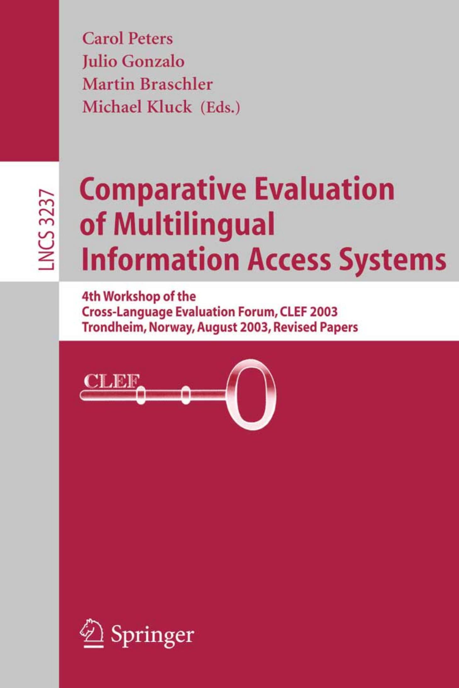 Comparative Evaluation of Multilingual Information Access Systems: 4th Workshop of the Cross-Language Evaluation Forum, CLEF 2003, Trondheim, Norway, August 21-22, 2003, Revised Selected Papers by unknow