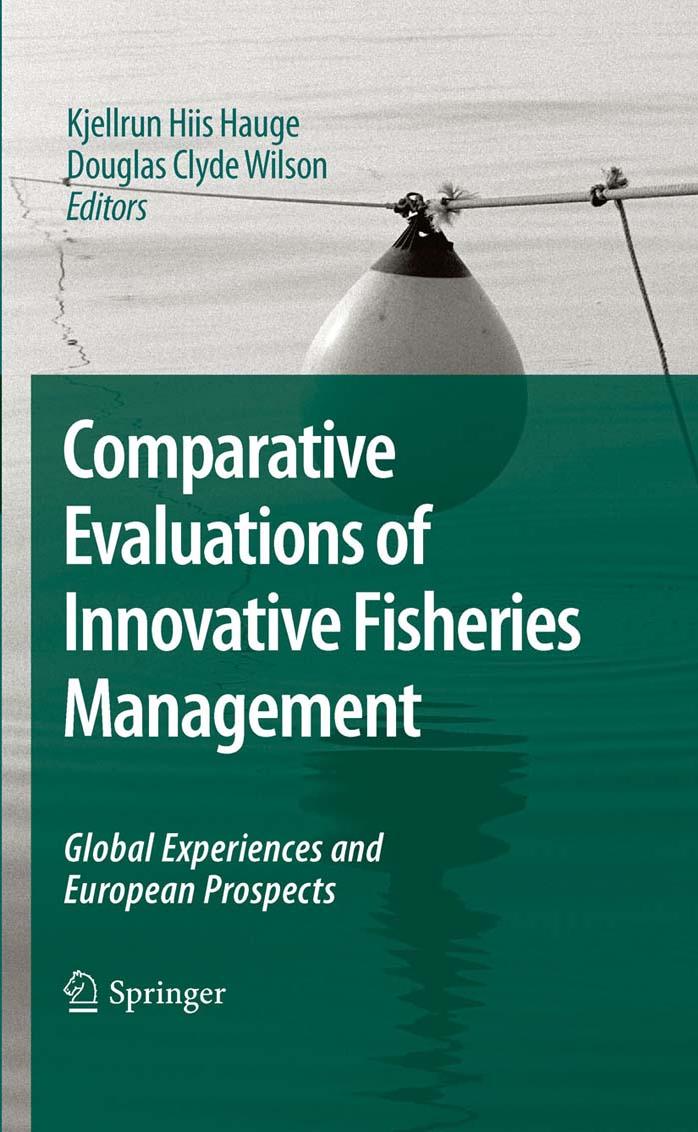 Comparative Evaluations of Innovative Fisheries Management: Global Experiences and European Prospects by Douglas Clyde Wilson Kjellrun Hiis Hauge (auth.) Kjellrun Hiis Hauge Douglas Clyde Wilson (eds.)