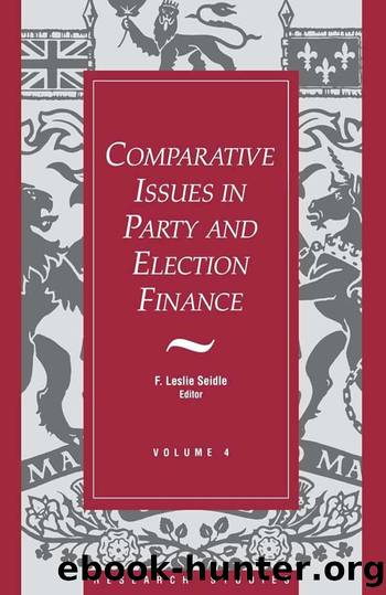 Comparative Issues in Party and Election Finance: Volume 4 of the Research Studies by F. Leslie Seidle