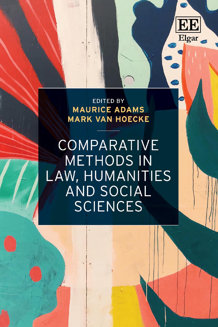 Comparative Methods in Law, Humanities and Social Sciences by Maurice Adams (editor) Mark Van Hoecke (editor)