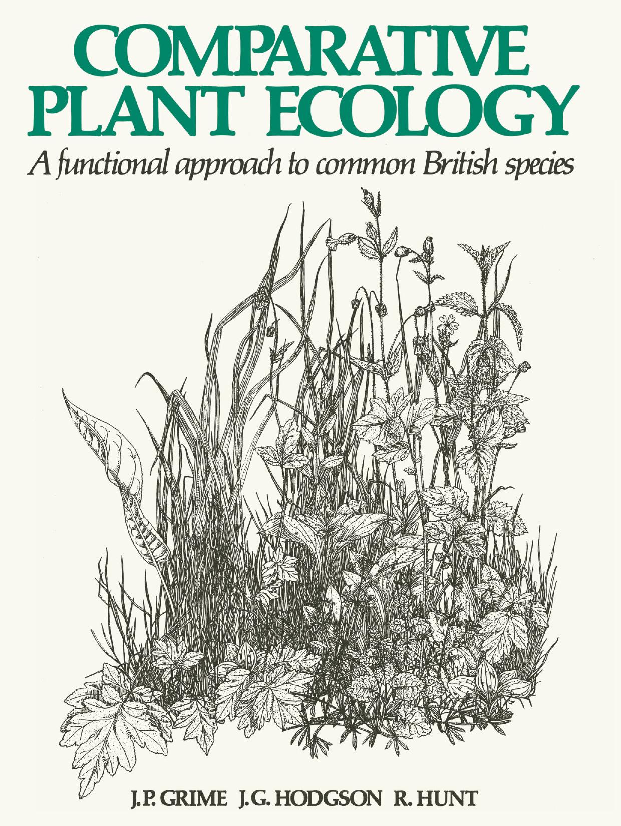 Comparative Plant Ecology: A functional approach to common British species by J. P. Grime J. G. Hodgson R. Hunt (auth.)