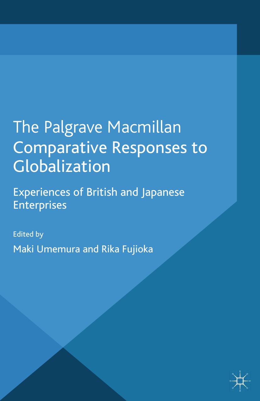Comparative Responses to Globalization: Experiences of British and Japanese Enterprises by Maki Umemura Rika Fujioka (eds.)