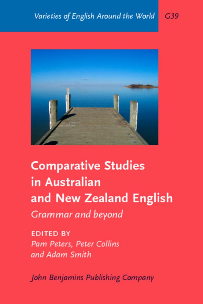 Comparative Studies in Australian and New Zealand English: Grammar and beyond (Varieties of English Around the World General Series) by Pam Peters Peter Collins Adam Smith