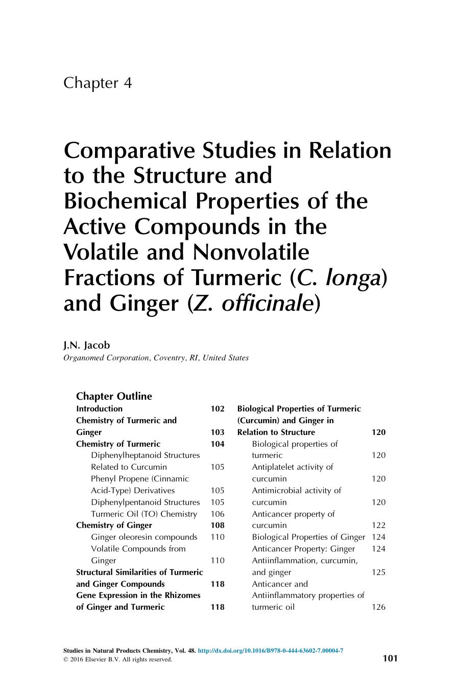 Comparative Studies in Relation to the Structure and Biochemical Properties of the Active Compounds in the Volatile and Nonvolatile Fractions of Turmeric (C. longa) and Ginger (Z. officinale) by J.N. Jacob