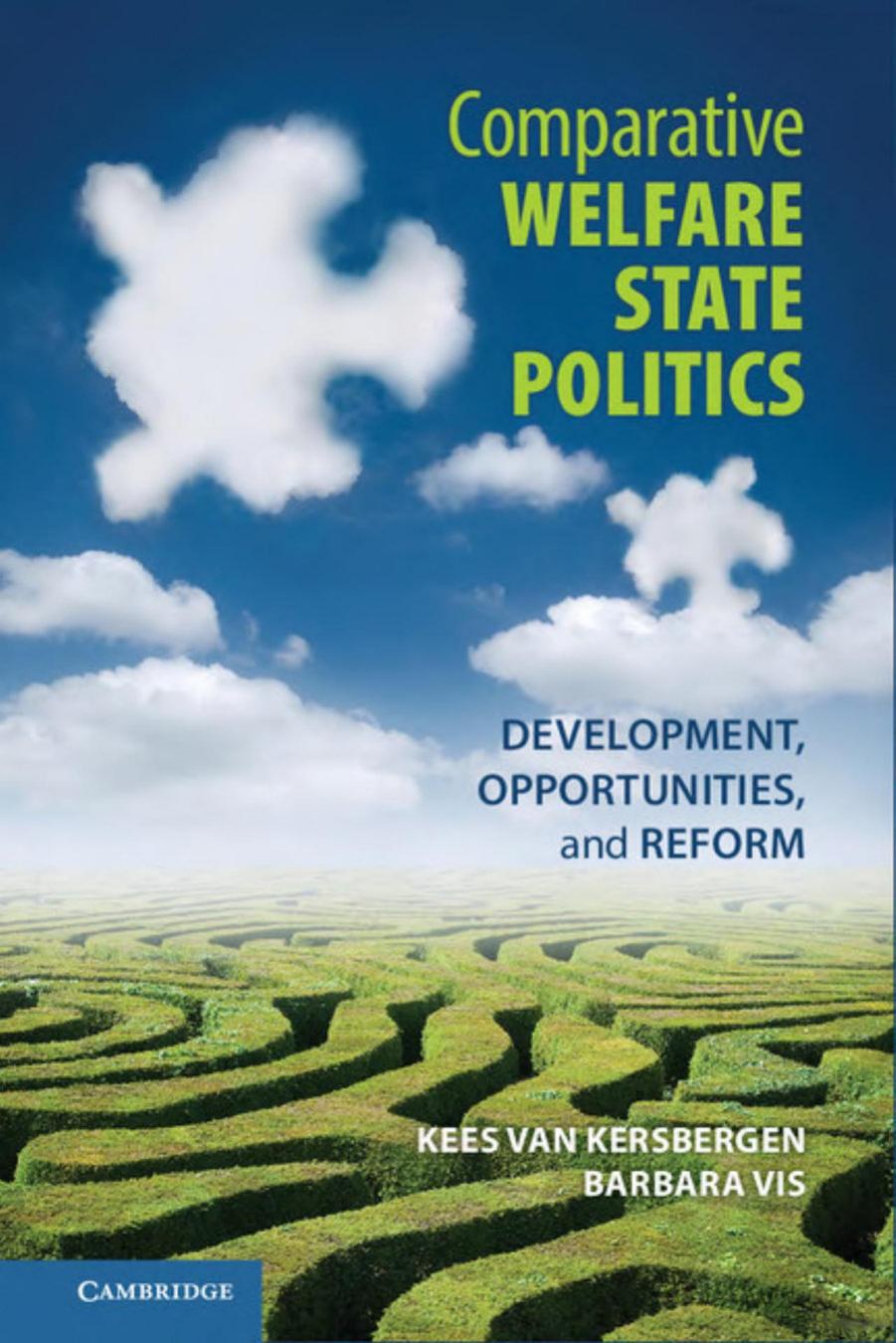 Comparative Welfare State Politics: Development, Opportunities, and Reform by Kees van Kersbergen Barbara Vis