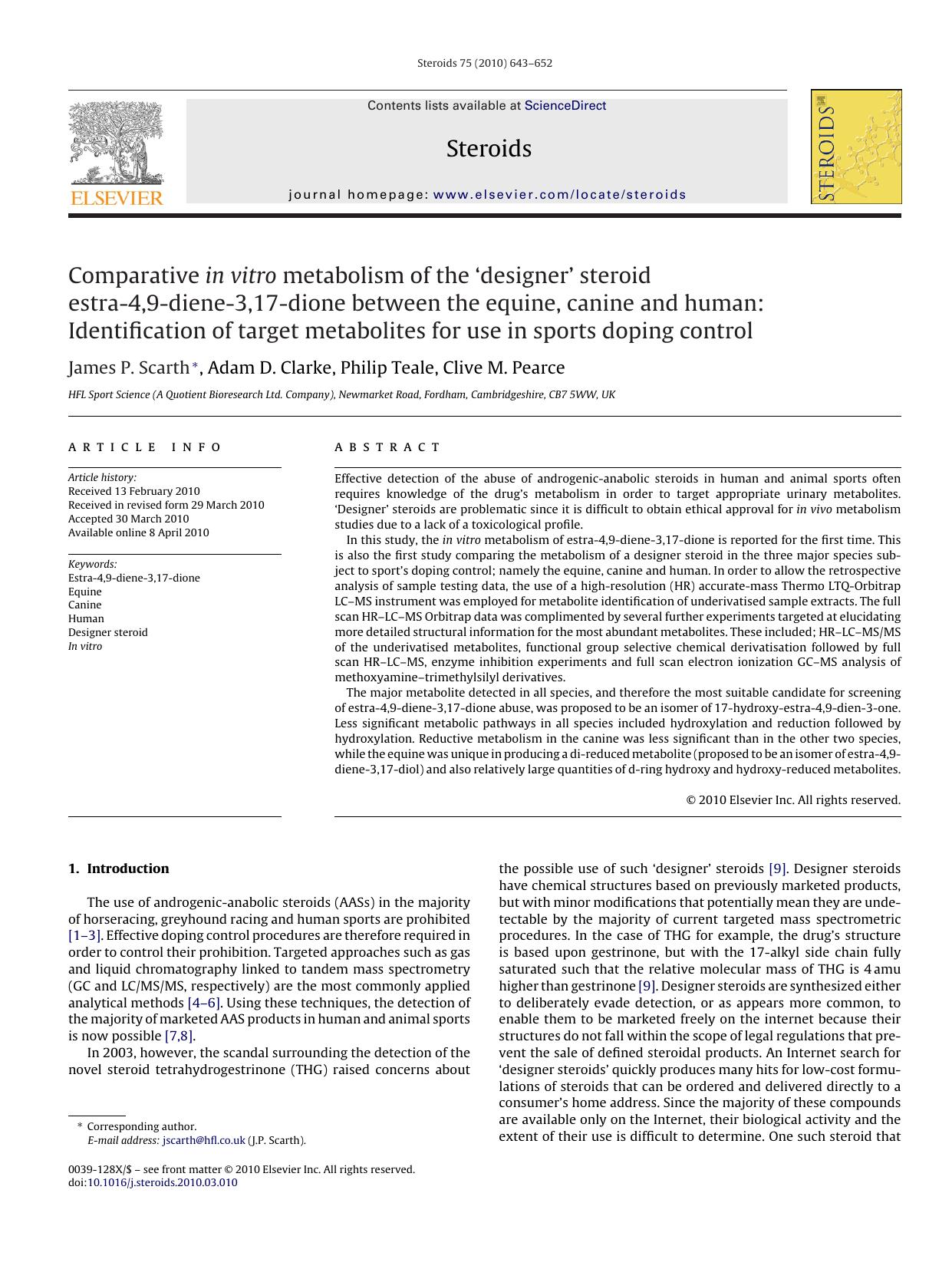 Comparative in vitro metabolism of the Ã¢â¬ËdesignerÃ¢â¬â¢ steroid estra-4,9-diene-3,17-dione between the equine, canine and human: Identification of target metabolites for use by James P. Scarth; Adam D. Clarke; Philip Teale; Clive M. Pearce