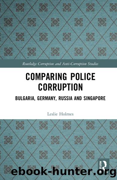 Comparing Police Corruption: Bulgaria, Germany, Russia and Singapore by Leslie Holmes