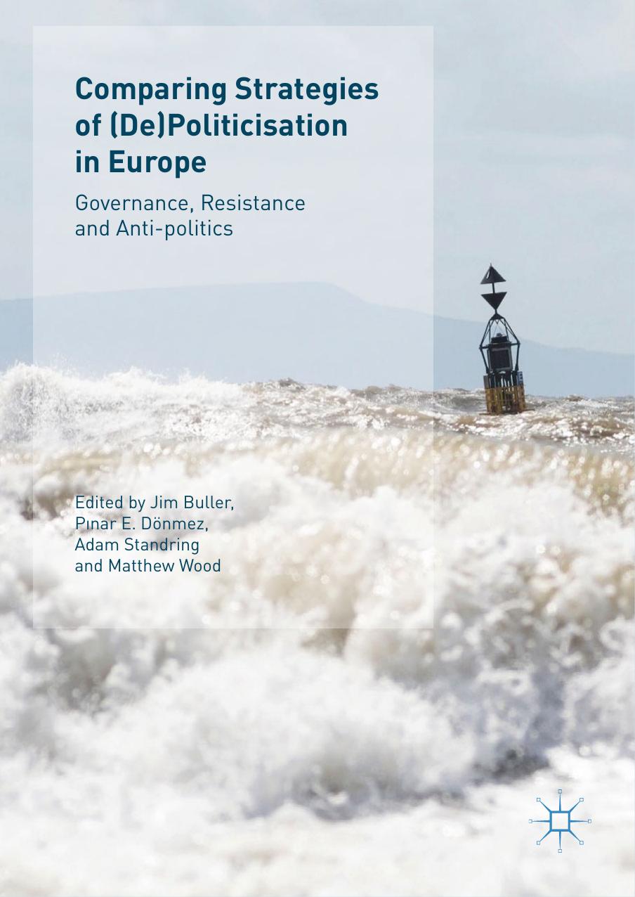 Comparing Strategies of (De)Politicisation in Europe by Jim Buller Pınar E. Dönmez Adam Standring Matthew Wood