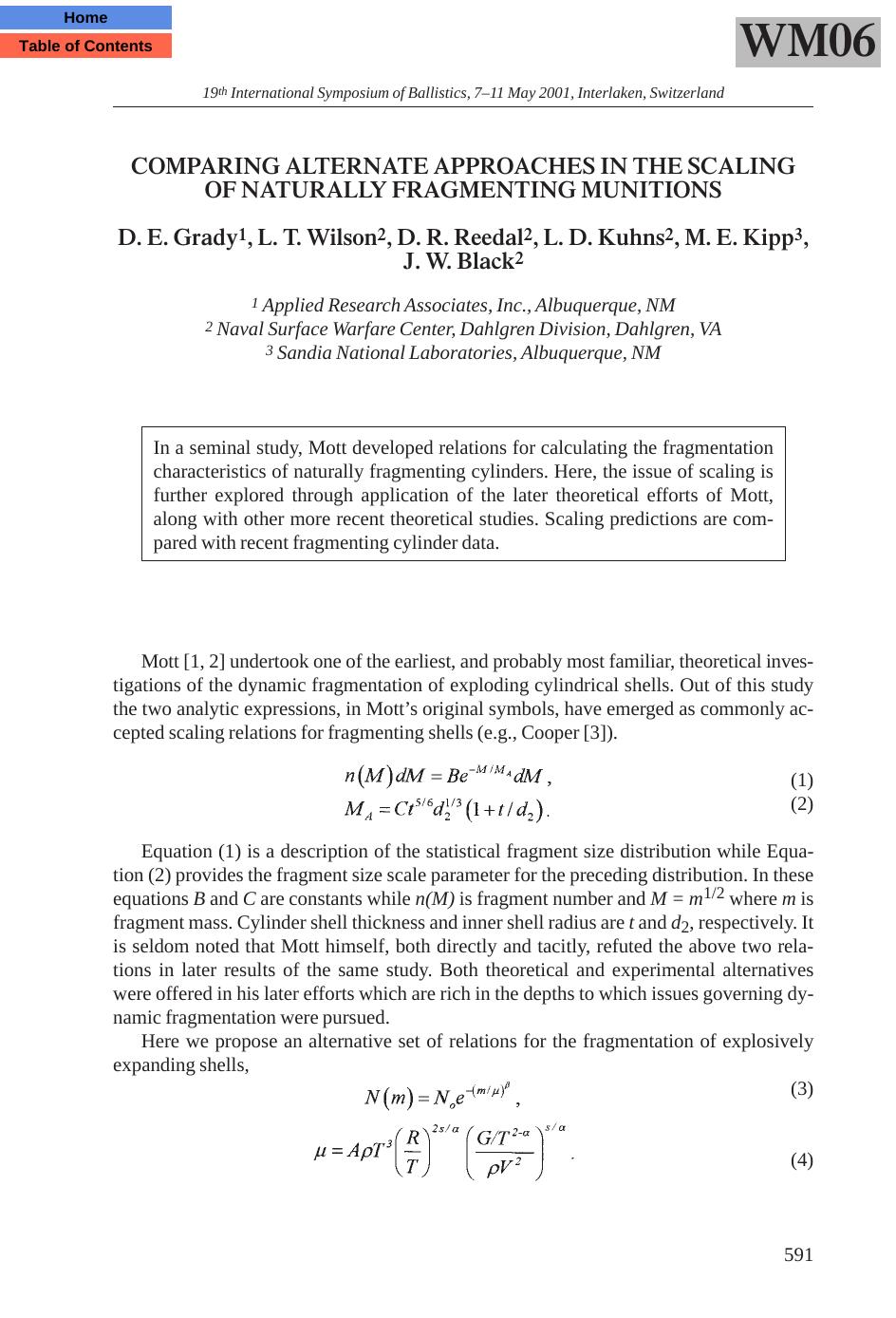 Comparing alternate approaches in the scaling of naturally fragmenting munitions by Grady D.E. Wilson L.T. Reedal D.R. Kuhns L.D. Kipp M.E. Black J.W