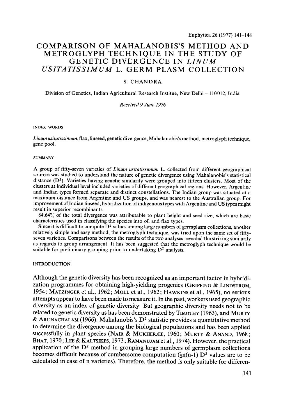 Comparison of Mahalanobis's method and metroglyph technique in the study of genetic divergence in <Emphasis Type="Italic">Linum usitatissimum <Emphasis> L. germ plasm collection by Unknown