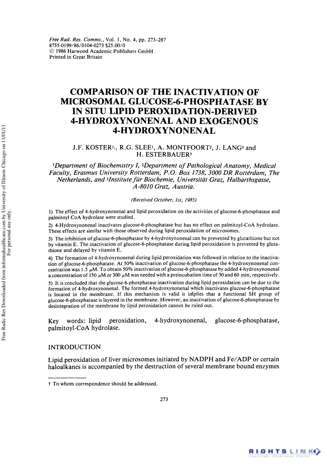Comparison of the Inactivation of Microsomal Glucose-6-Phosphatase by in Situ Lipid Peroxidation-Derived 4-Hydroxynonenal and Exogenous 4-Hydroxynonenal by J. F. Koster1† R. G. Slee1 A. Montfoort2 J. Lang3 & H. Esterbauer3