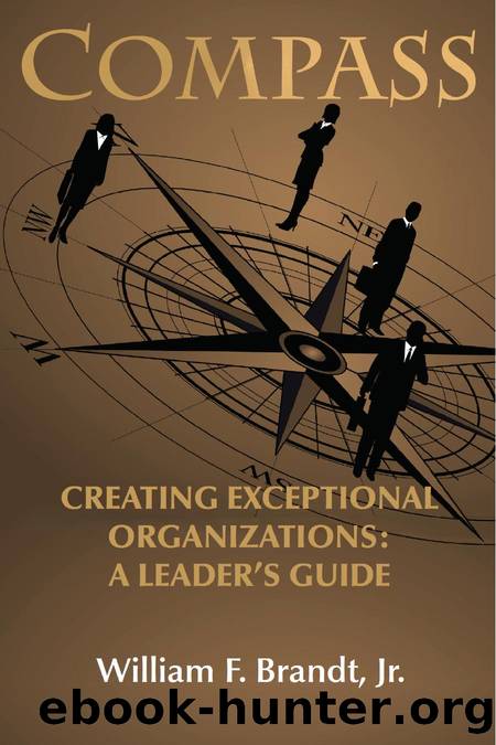 Compass : Creating Exceptional Organizations : A Leaderâs Guide by William F. Brandt