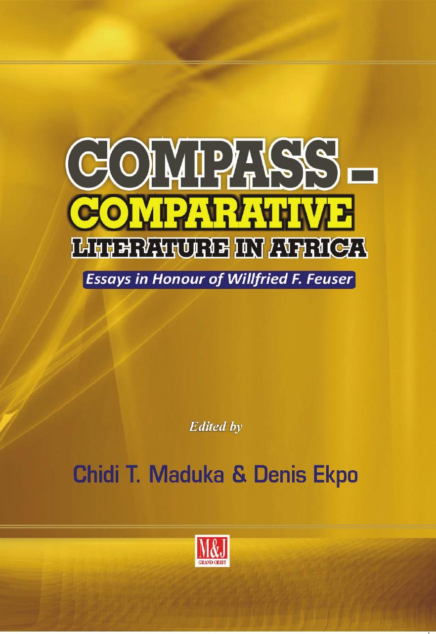 Compass - Comparative Literature in Africa: Essays in Honour of Willfried F. Feuser by T. Maduka