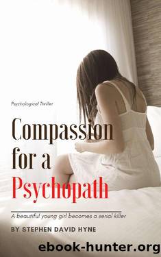 Compassion For a Psychopath by Stephen David Hyne