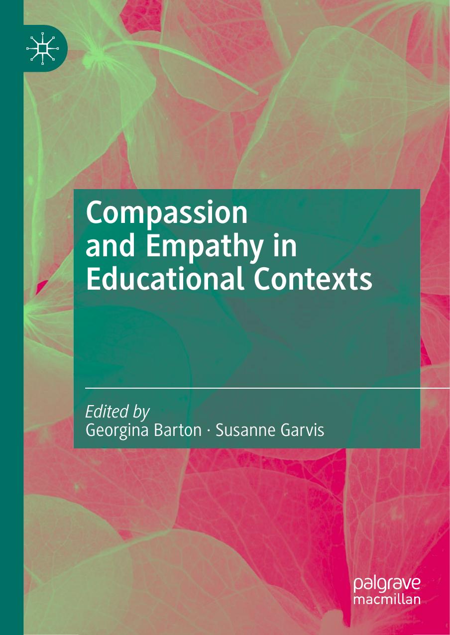 Compassion and Empathy in Educational Contexts by Georgina Barton Susanne Garvis
