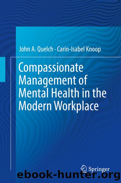Compassionate Management of Mental Health in the Modern Workplace by John A. Quelch & Carin-Isabel Knoop