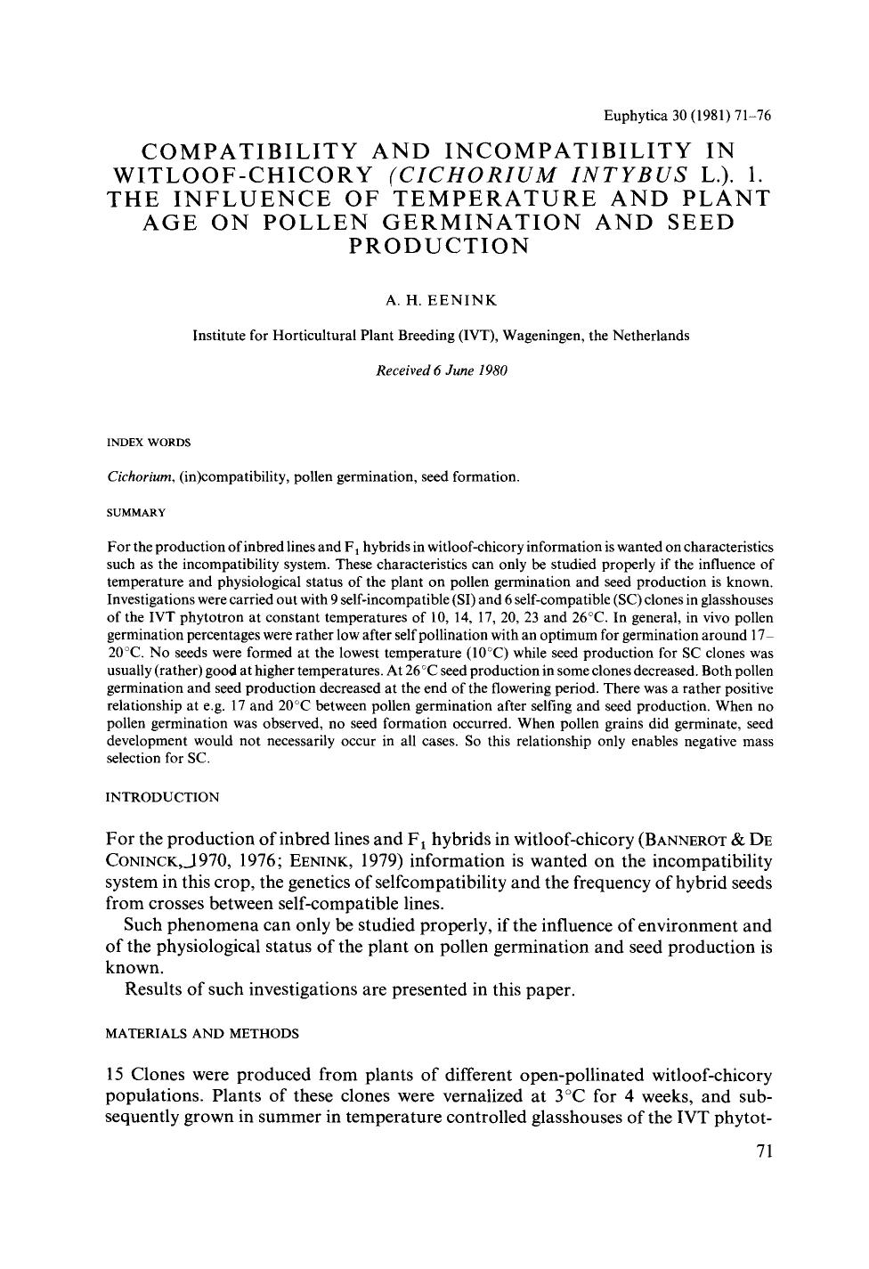 Compatibility and incompatibility in witloof-chicory ( <Emphasis Type="Italic">Cichorium intybus <Emphasis> L.). 1. The influence of temperature and plant age on pollen germination and seed production by Unknown