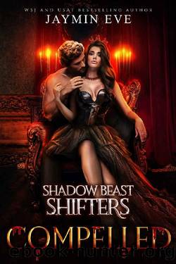 Compelled (Shadow Beast Shifters Book 5) by Jaymin Eve