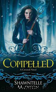 Compelled A Coveted Novel by Shawntelle Madison