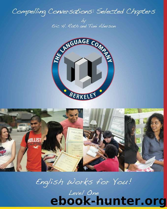 Compelling Conversations: 11 Selected Chapters on Timeless Topics for Level 1 English Language (The Language Company Versions) by Toni Aberson & Eric Roth