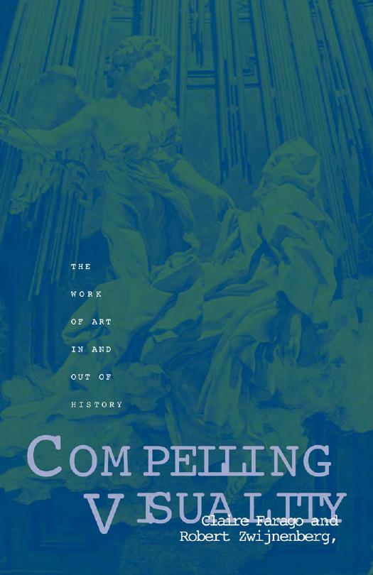 Compelling visuality: the work of art in and out of history by Claire Farago & Robert Zwijnenberg & editors