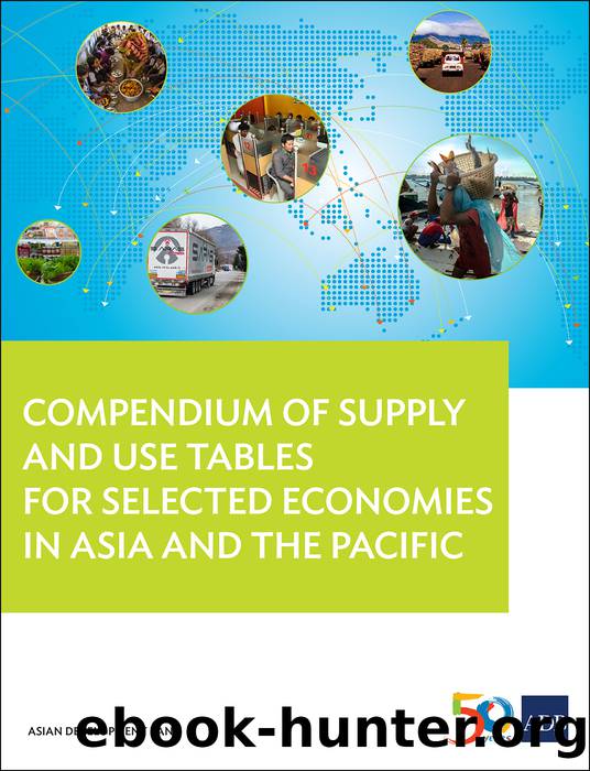 Compendium of Supply and Use Tables for Selected Economies in Asia and the Pacific by Asian Development Bank;