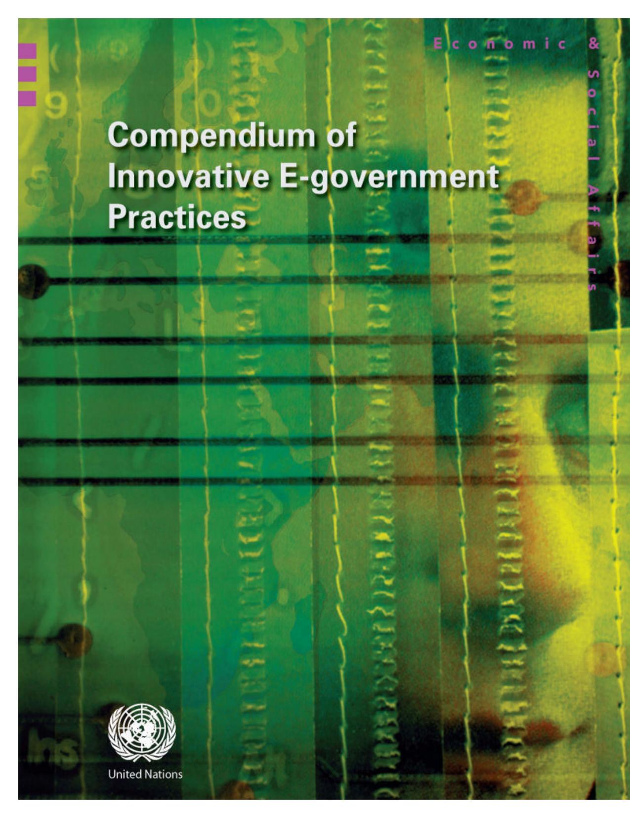Compendium of innovative e-Government practices / Vol. 3 by United Nations. Department of Economic and Social Affairs (UN/DESA). Knowledge Management Branch