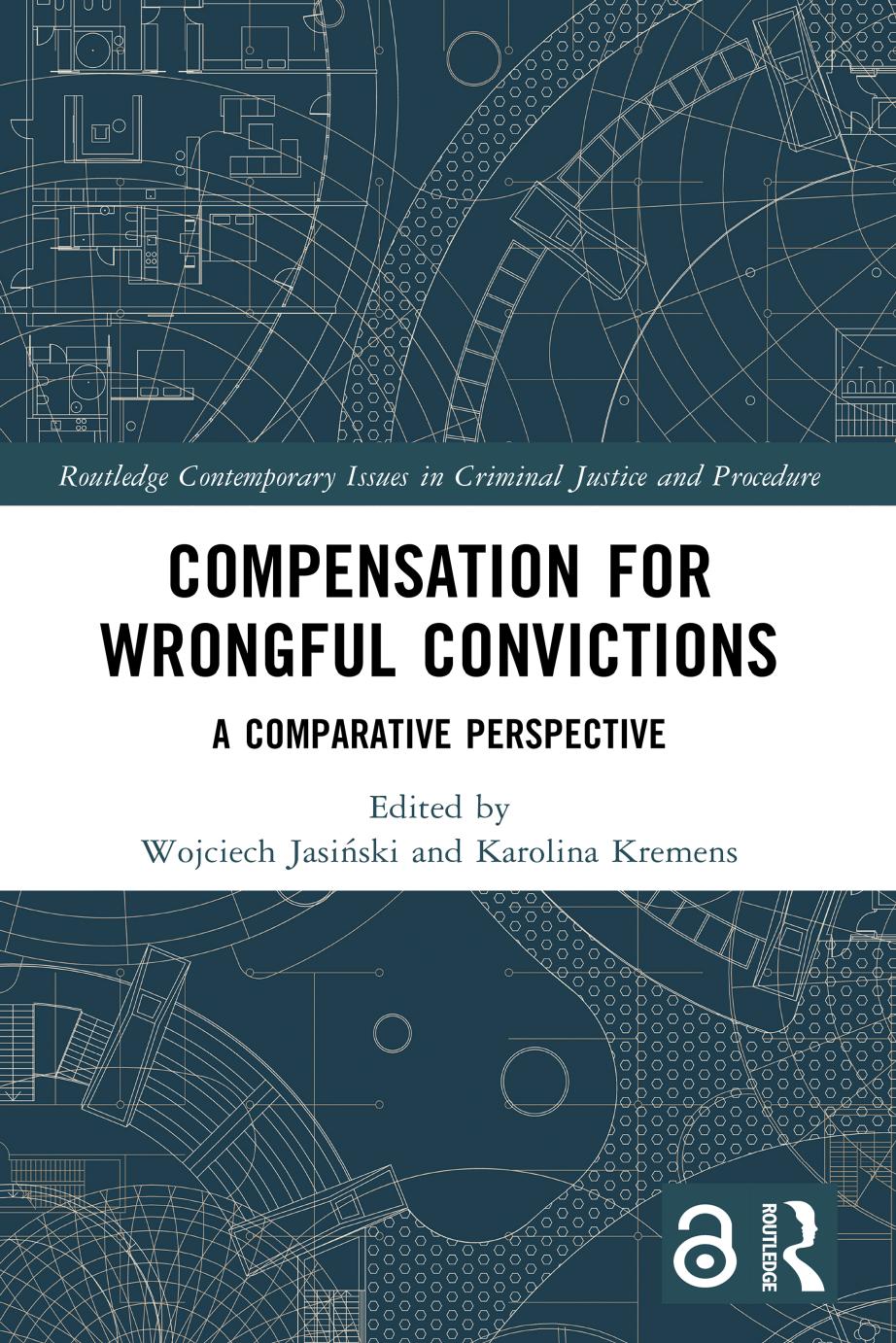 Compensation for Wrongful Convictions: A Comparative Perspective by Wojciech Jasinski Karolina Kremens