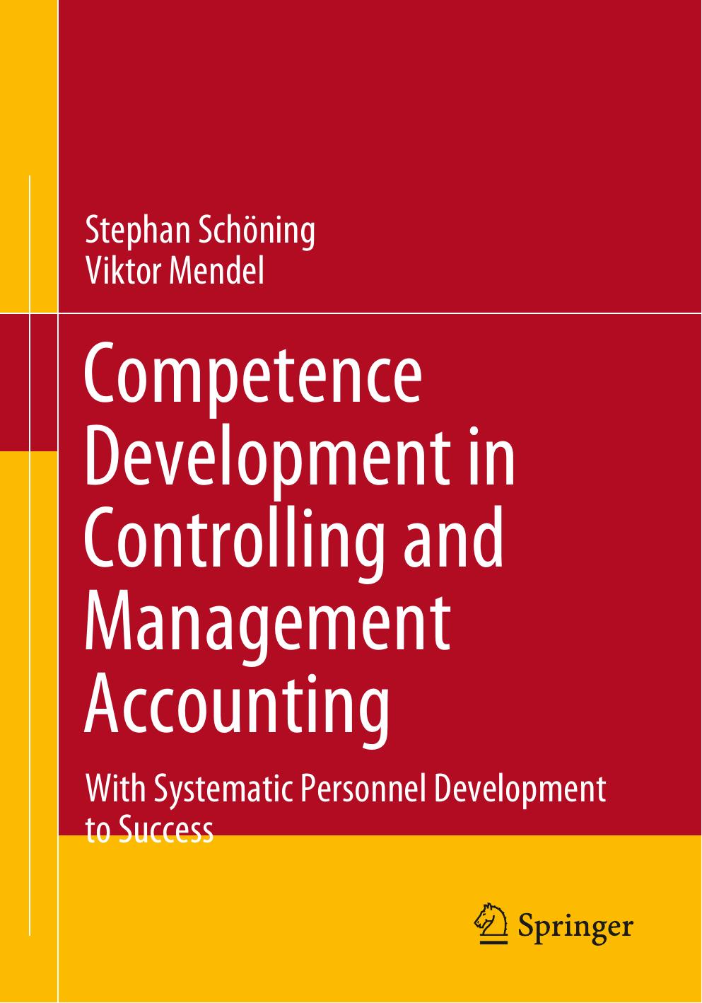 Competence Development in Controlling and Management Accounting: With Systematic Personnel Development to Success by Stephan Schöning Viktor Mendel