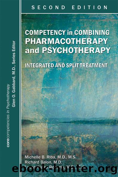 Competency in Combining Pharmacotherapy and Psychotherapy by Michelle B. Riba Richard Balon Laura Weiss Roberts