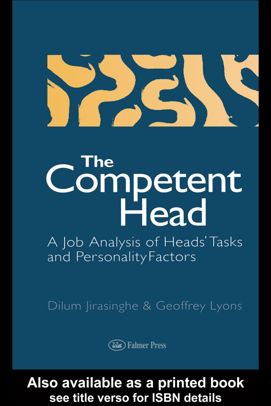 Competent Head: A Job Analysis Of Headteachers' Tasks And Personality Factors by Dilum Jirasinghe