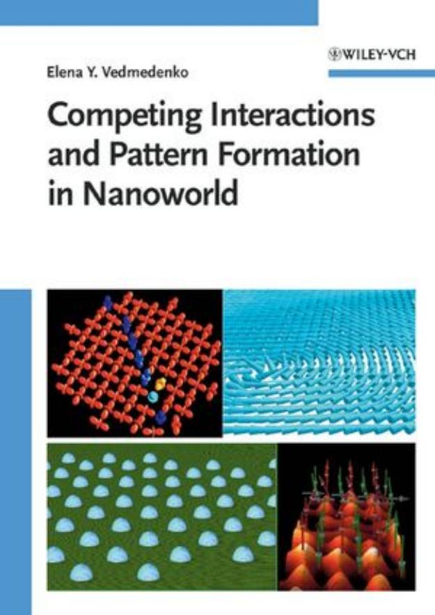Competing Interactions and Pattern Formation in Nanoworld by Elena Vedmedenko