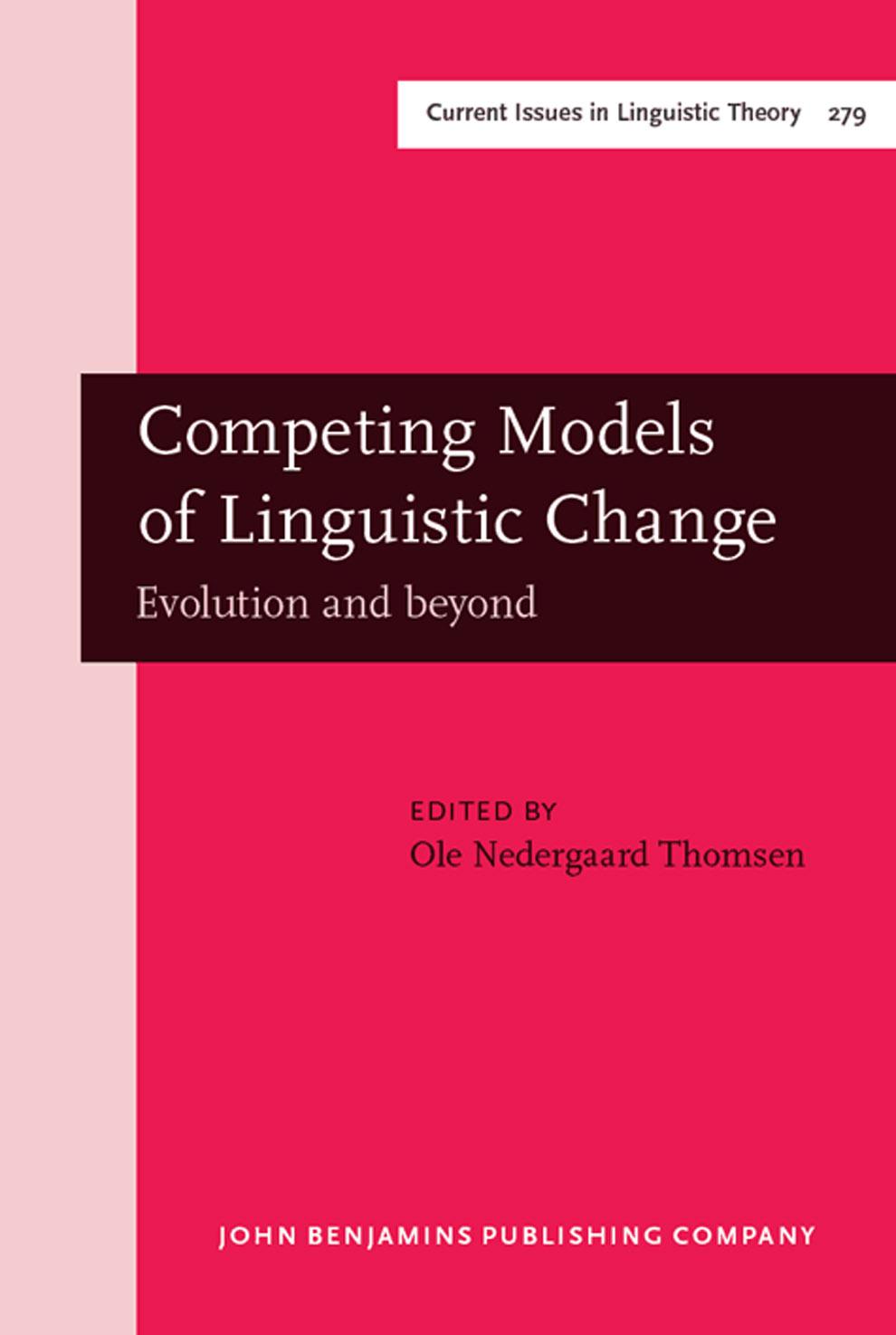 Competing Models of Linguistic Change: Evolution and Beyond by Ole Nedergaard Thomsen (Ed.)