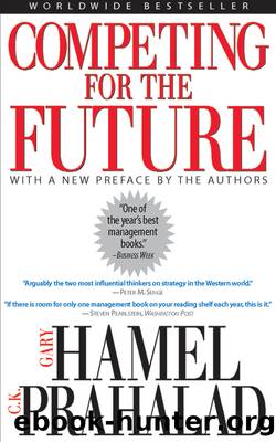 Competing for the Future by Hamel Gary.;Prahalad C. K.; & C.K. Prahalad