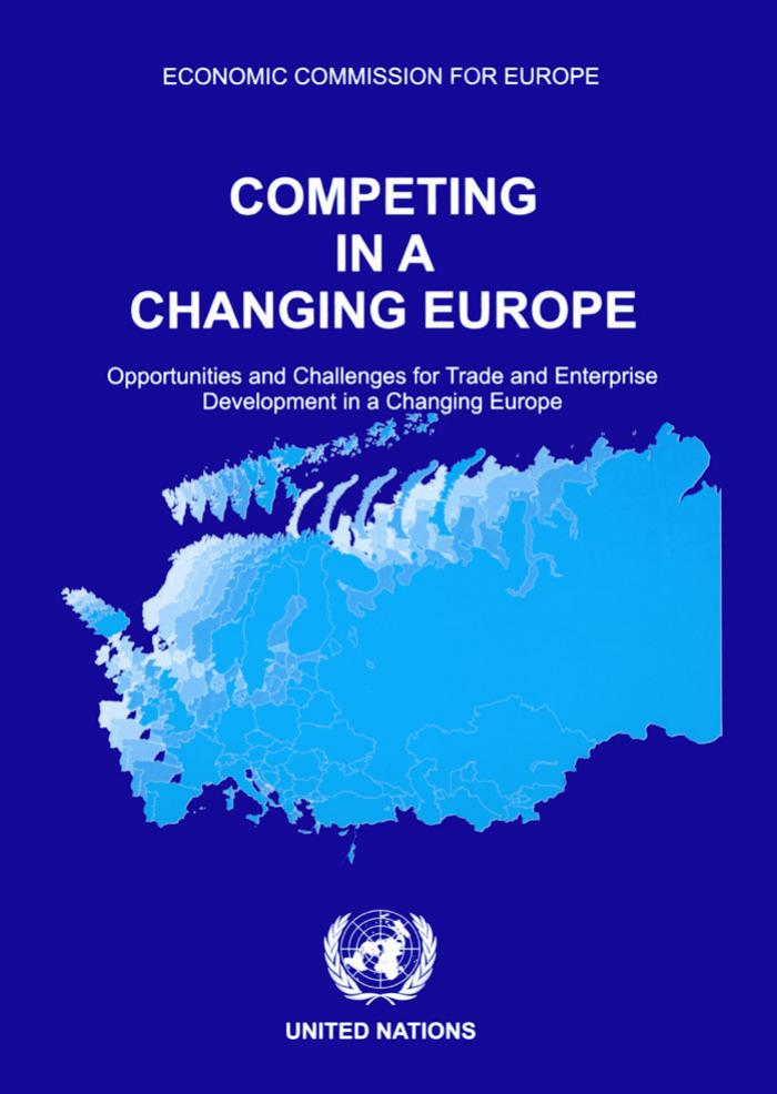 Competing in a Changing Europe: Opportunities and Challenges for Trade and Enterprise Development in Changing Europe (Trade and Investment Guides) by United Nations